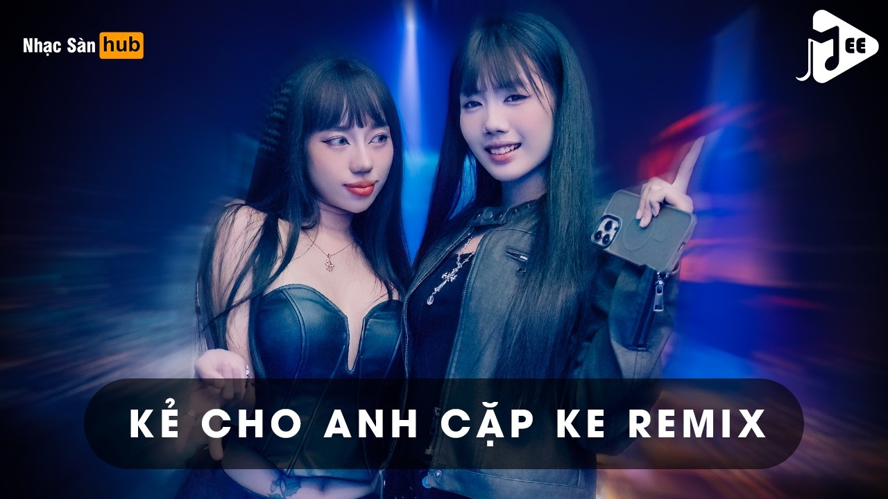 NONSTOP KẺ CHO ANH CẶP KE REMIX TIKTOK - NST BAY PHÒNG 2026 BASS CĂNG NHẤT