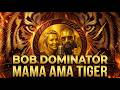 BOB DOMINATOR MAMA AMA TIGER Official Audio 