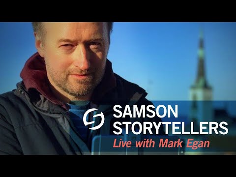 Samson Storytellers Live with Mobile Video Expert Mark Egan