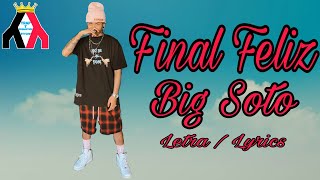 Big Soto - Final Feliz [ Letra / Lyrics ]