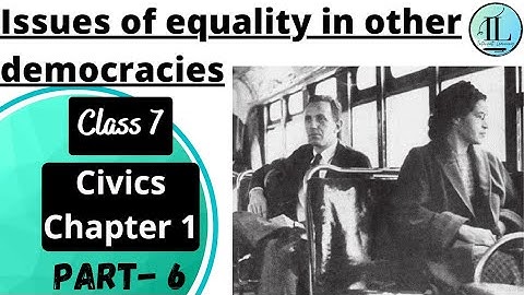 Issues of equality in other democracies | On Equality | Class 7 Civics | Chapter 1 | NCERT