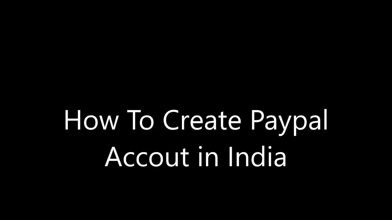 How To Create Paypal Account In India - YouTube