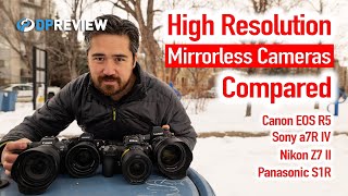 Best High Resolution Full-Frame Cameras (Canon EOS R5, Sony a7R IV, Nikon Z7 II, Panasonic S1R)