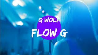 G WOLF-(Lyrics) - FLOW G