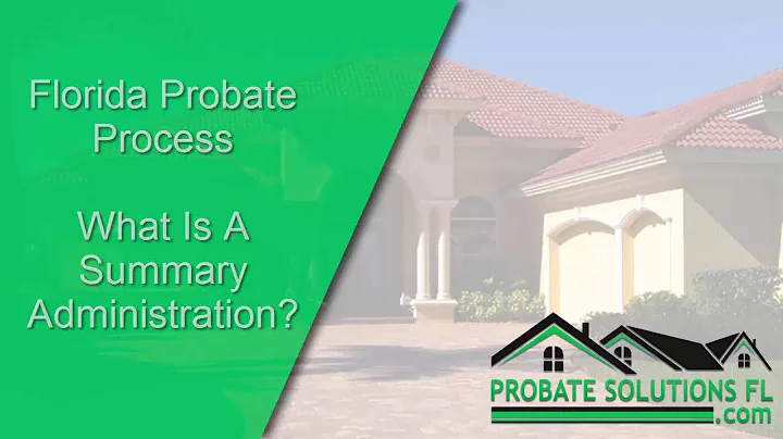 Florida Probate Process | What Is Summary Administration?