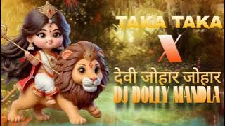 TAKA TAKA X DEVI JHOHAR JHOHAR DJ DOLLY MANDLA 