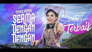SERMA DENGAN DENGAN🔥🔥🔥 - SIMALUNGUN DJ Remix by Hatdy Damanik #lagusimalungun #remixsimalungun