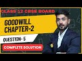 CLASS 12 || CBSE BOARD || ACCOUNTANCY || CH-2 || GOODWILL || Question 5