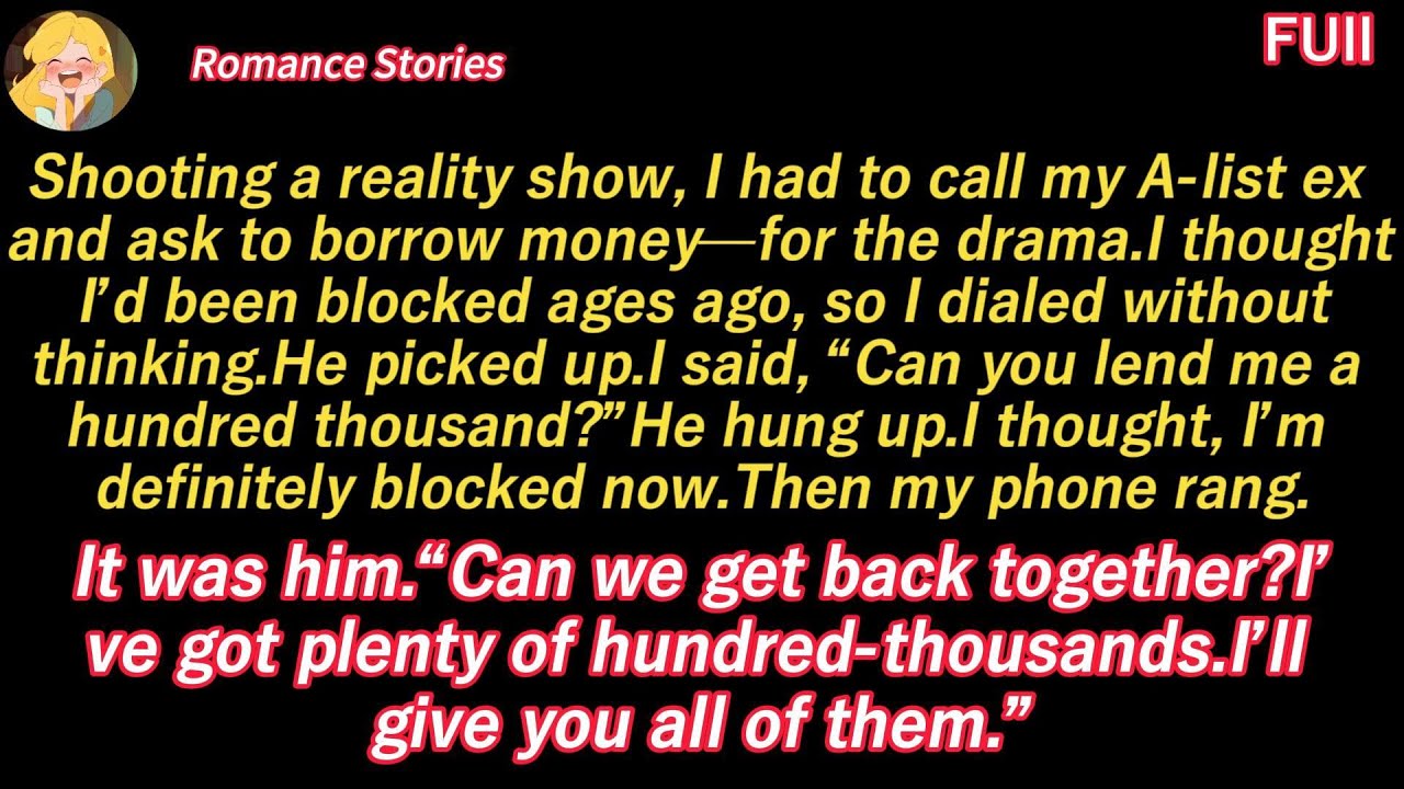 Called my ex for money.he hung up. Laughter. He called back with $1,000,000: let's get back...