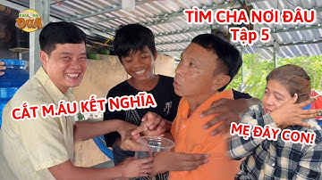 TÌM CHA NƠI ĐÂU Tập 5| Khương Dừa giúp Dũng Nhí tìm được em trai và mẹ bán khóm hát ngọt ngào