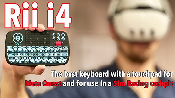 Small keyboard with trackpad for Quest VR headset – Rii i4. In-depth review for VR and sim racing