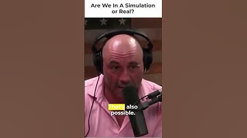 Joe Rogan and Elon Musk on if we are in a simulation! #podcast
