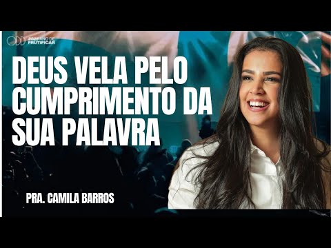 PRA. CAMILA BARROS I DEUS VELA PELO CUMPRIMENTO DA SUA PALAVRA