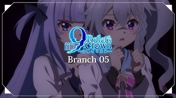 TVアニメ『9-nine- Ruler’s Crown』Branch05 予告