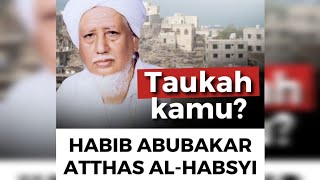 Al-Habib Abu Bakar Atthas Al-Habsyi #TaukahKamu #NabawiTV