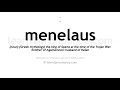 How to pronounce Menelaus | English pronunciation