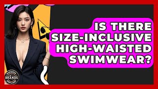 Is There Size-inclusive High-waisted Swimwear? - Designer Brands Spotlight