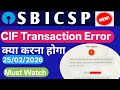 Sbi Csp !! New Error Ka Samadhan!! CIF Transaction Error!!And Solution!!