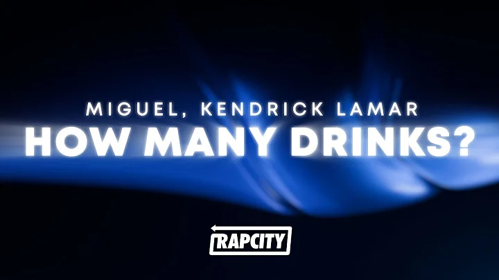 Miguel - How Many Drinks? (Lyrics) ft. Kendrick Lamar