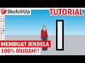 Tutorial SketchUp - Cara membuat jendela dengan mudah dan cepat