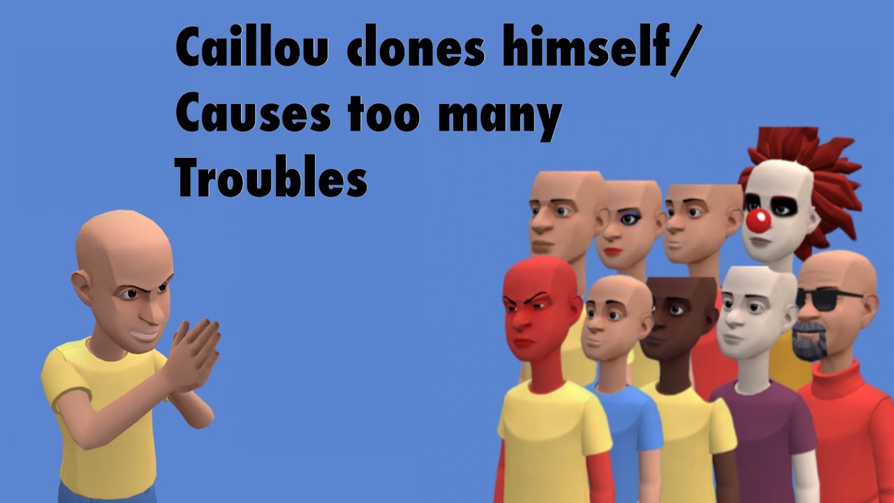 Caillou clones himself/ Grounded