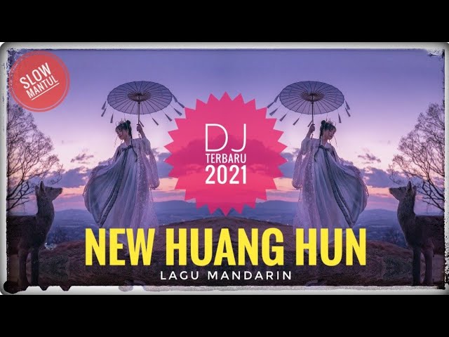 NEW HUANG HUN SLOW MANTUL (LAGU MANDARIN) - DJ TERBARU 2021 || FRANKZ D'TITANIUM class=