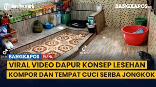 Viral Video Dapur Konsep Lesehan, Kompor dan Tempat Cuci Serba Jongkok