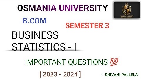 || BUSINESS STATISTICS 1 || O.U || B.COM || SEM 3 || IMPORTANT QUESTIONS 💯 || @shivanipallela ||