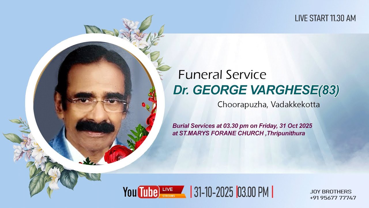 Funeral Service of Dr.GEORGE VARGHESE Choorappuzha (83) //31.10.2025