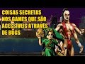 Coisas Secretas nos Games que são Acessiveis Através de Bugs