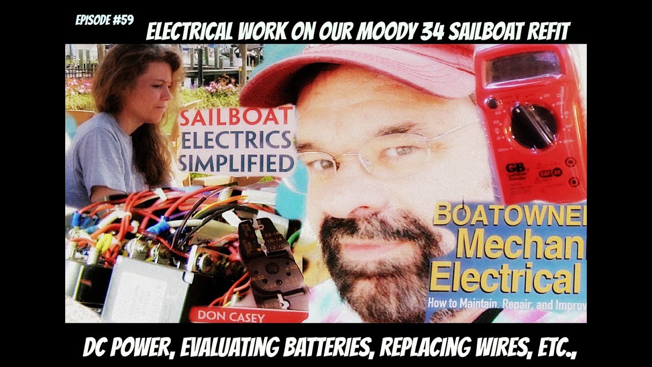 Episode #59   Electrical System Work on our Moody 34 Sailboat Refit