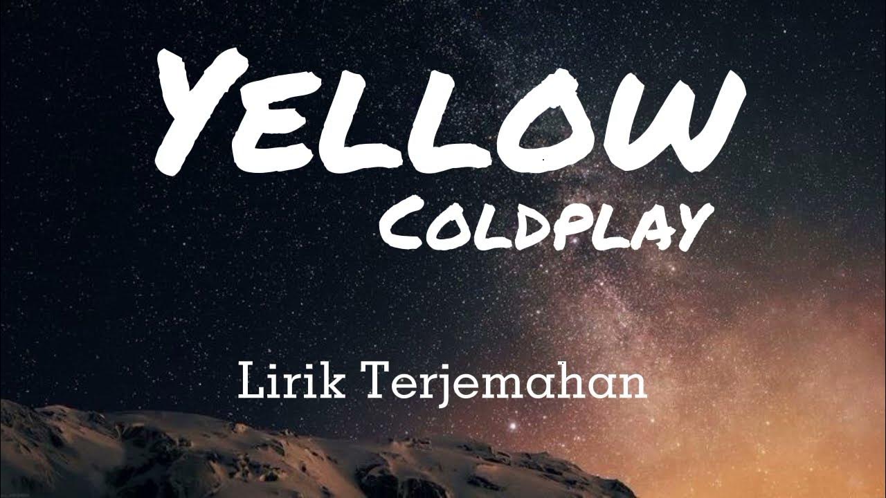 Yellow Coldplay Lirik Terjemahan Bahasa Indonesia Candy lyrics