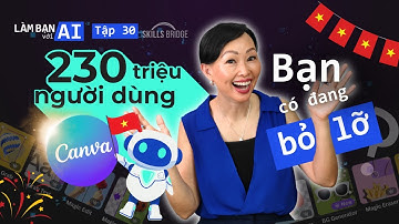 Canva 2025 Không Còn Như Trước Nữa (Hướng Dẫn Cách Dùng AI Mới) | Làm Bạn Với AI EP 30