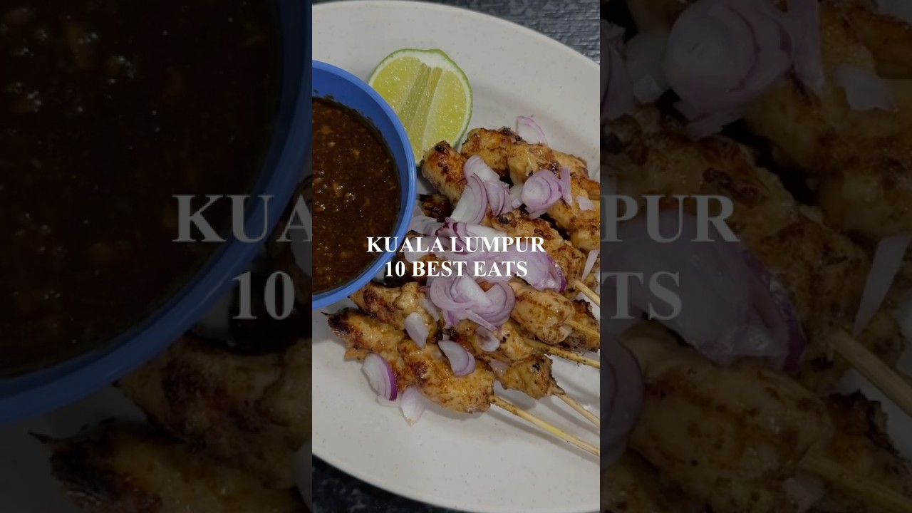 KualaLumpur 10 Best Eats! 