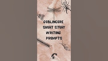 Goblincore-themed Short Story Writing Prompts🐌🐛