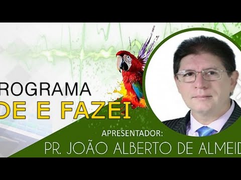 IDE E FAZEI PR. JOÃO ALBERTO DE ALMEIDA