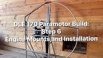 DLE 170 Paramotor Build: Step 6 Engine Mounts and Installation