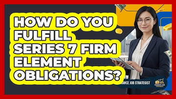 How Do You Fulfill Series 7 Firm Element Obligations?