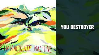 Immaculate Machine - You Destroyer (Official Audio)