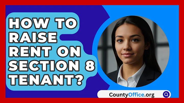 How To Raise Rent On Section 8 Tenant? - CountyOffice.org