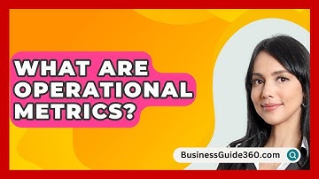 What Are Operational Metrics? - BusinessGuide360.com