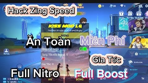 Hack Zing Speed Mobile | Hack Game Zing Speed | Full Nitro, Gia Tốc , Tăng Tốc Menu Mod Mới Nhất