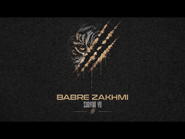 Shayan Yo - Babre Zakhmi | Audio