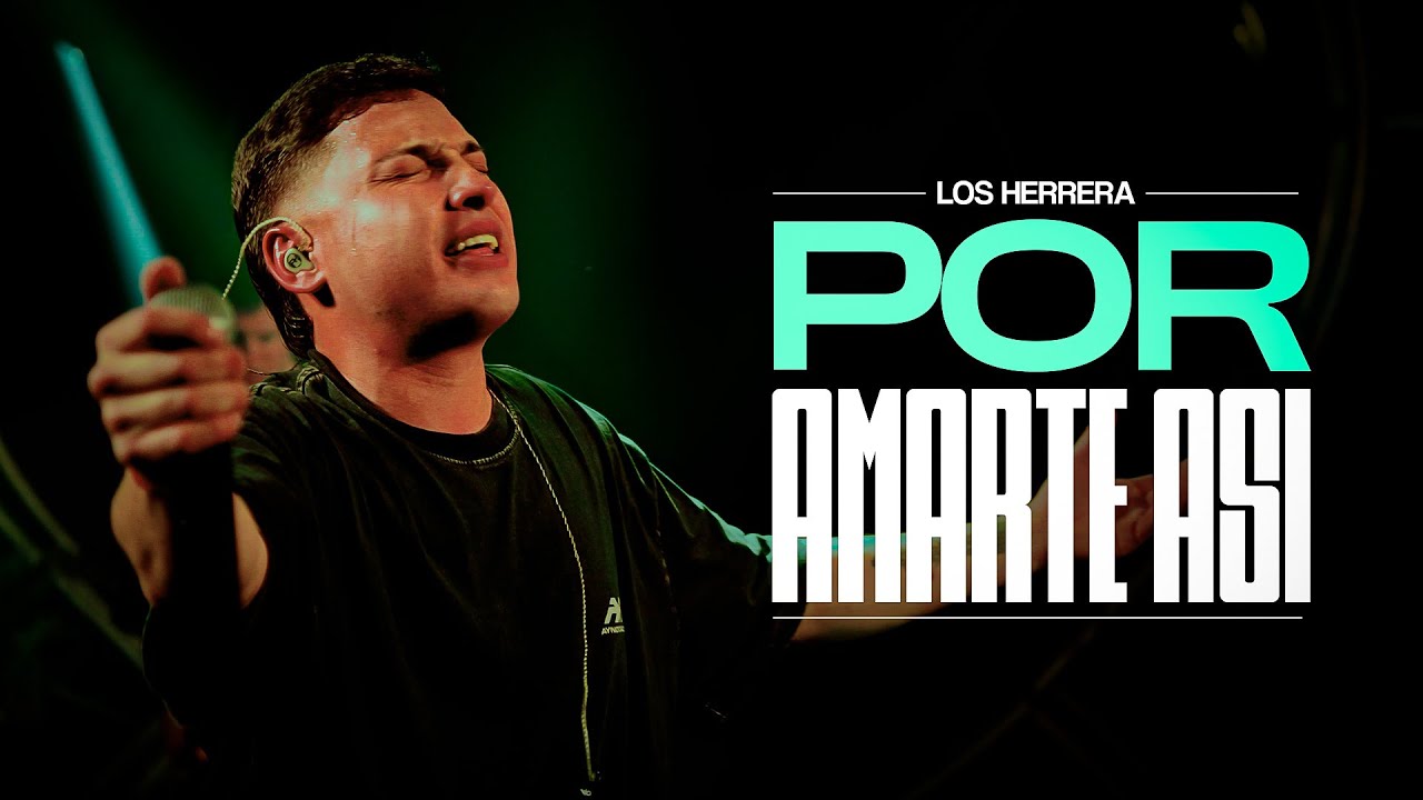 POR AMARTE ASÍ - Los Herrera