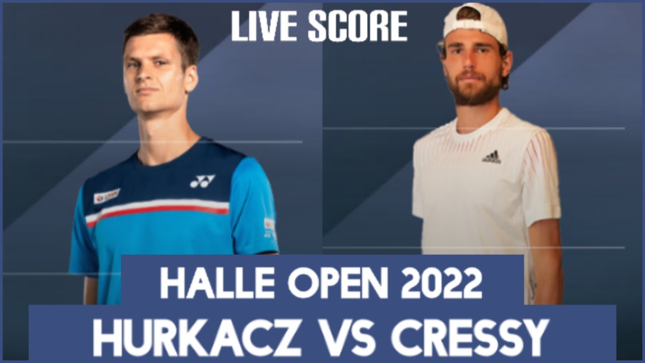 Hurkacz vs Cressy Halle Open 2022 Live Score