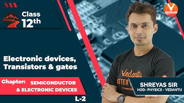 Semiconductor Electronics L2 💾 Electronic devices, transistors & logic gates | Class 12 | JEE 2022