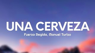 Fuerza Regida, Manuel Turizo - UNA CERVEZA