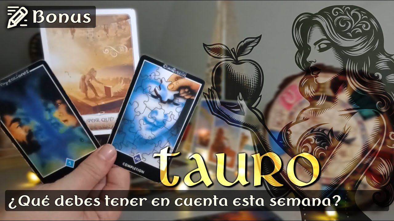 TAURO ️ PERSONA QUE NO CONOCES LLEGA A TU VIDA PARA BIEN, SEMANA DE ...