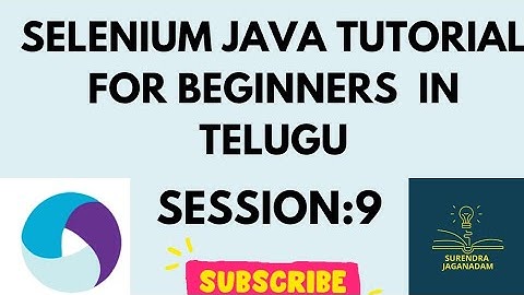 Session 9: Selenium Java in Telugu | Selenium for Beginners