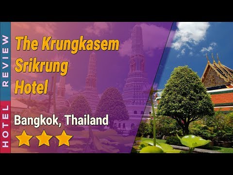 The Krungkasem Srikrung Hotel hotel review | Hotels in Bangkok | Thailand Hotels